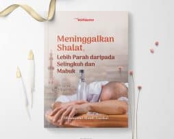 Meninggalkan Shalat Lebih Parah Daripada Selingkuh dan Mabuk