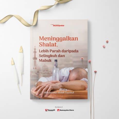 Meninggalkan Shalat Lebih Parah Daripada Selingkuh dan Mabuk